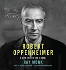 Robert Oppenheimer: A Life Inside the Center by Ray Monk