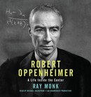 Robert Oppenheimer: A Life Inside the Center by Ray Monk