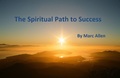The Spiritual Path to Success by Marc Allen