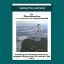 Healing Pain and Grief by Elena Bussolino