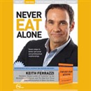 Never Eat Alone (Live) by Keith Ferrazzi