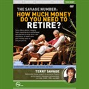 The Savage Number: How Much Money Do You Need to Retire? (Live) by Terry Savage