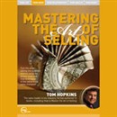 Mastering the Art of Selling (Live) by Tom Hopkins