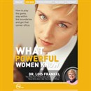 What Powerful Women Know (Live) by Lois P. Frankel