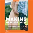 Making Marriage Work (Live) by John M. Gottman
