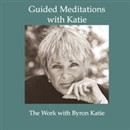 Guided Meditations with Katie by Byron Katie