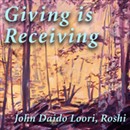 Giving Is Receiving: Guishan's Gift by John Daido Loori Roshi
