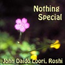 Nothing Special: Nanquan's Nothing Special by John Daido Loori Roshi