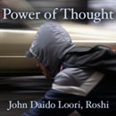 The Power of Thought: Changquing's Seeing Form, Seeing Sound by John Daido Loori Roshi