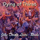 Dying of Thirst: Seppo's Dying of Thirst by John Daido Loori Roshi