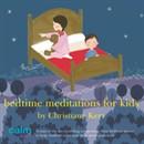 Bedtime Meditations for Kids by Christiane Kerr