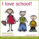 I Love School: Help Children Settle Down Happily in Nursery School by Lynda Hudson