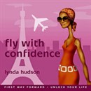 Fly With Confidence by Lynda Hudson