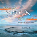 Advanced Yoga Relaxations: As Taught by the Himalayan Institute by Rolf Sovik