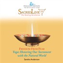 Yoga: Honoring Our Sacrament with the Natural World by Sandra Anderson