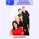 Super Charge Your Self Esteem & Self Confidence: by Darren Marks