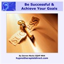 Be Successful & Achieve Your Goals by Darren Marks