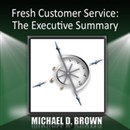 Fresh Customer Service by Michael D. Brown