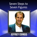 Seven Steps to Seven Figures by Jeffrey Combs