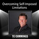Overcoming Self-Imposed Limitations by T.C. Cummings