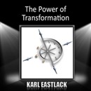 The Power of Transformation by Karl Eastlack