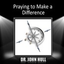 Praying to Make a Difference by John Hull