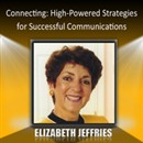 Connecting: High-Powered Strategies for Successful Communications by Elizabeth Jeffries