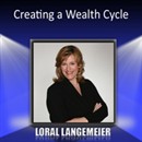 Creating a Wealth Cycle by Loral Langemeier