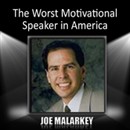 The Worst Motivational Speaker in America by Joe Malarkey