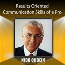 Results Oriented Communication Skills of a Pro by Nido Qubein