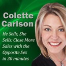 He Sells, She Sells: Close More Sales with the Opposite Sex in 30 Minutes by Colette Carlson