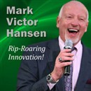 Rip-Roaring Innovation by Mark Victor Hansen