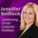 Celebrating Christ-Centered Holidays by Jennifer Sedlock