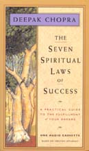 The Seven Spiritual Laws of Success by Deepak Chopra