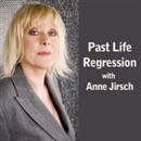 Past Life Regression by Anne Jirsch