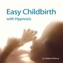 Easy Child Birth with Hypnosis by Debbie Williams