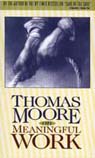 Thomas Moore on Meaningful Work by Thomas Moore