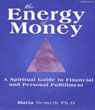 The Energy of Money by Maria Nemeth, Ph.D.