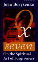 Seventy Times Seven by Joan Borysenko