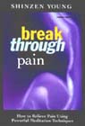 Break Through Pain by Shinzen Young