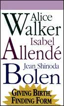 Giving Birth, Finding Form by Alice Walker