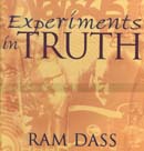 Experiments in Truth by Ram Dass