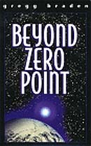 Beyond Zero Point by Gregg Braden