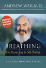 Breathing: The Master Key to Self Healing by Andrew Weil