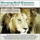 Strong Self-Esteem: Like Yourself Now and Forever by Abe Kass