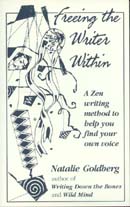 Freeing the Writer Within by Natalie Goldberg