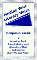 Finding Your Literary Voice by Benjamin Saenz