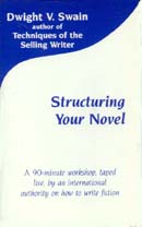 Structuring Your Novel by Dwight Swain