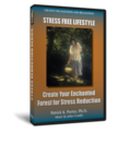 Stress Reduction - Create Your Enchanted Forest by Patrick Porter, Ph.D.