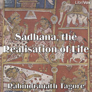 Sadhana, the Realisation of Life by Rabindranath Tagore